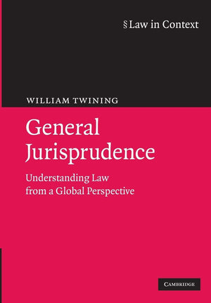General Jurisprudence: Understanding Law From A Global Perspective (Law In Context),New