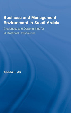 Business and Management Environment in Saudi Arabia: Challenges and Opportunities for Multinational Corporations (Routledge Stud,Used