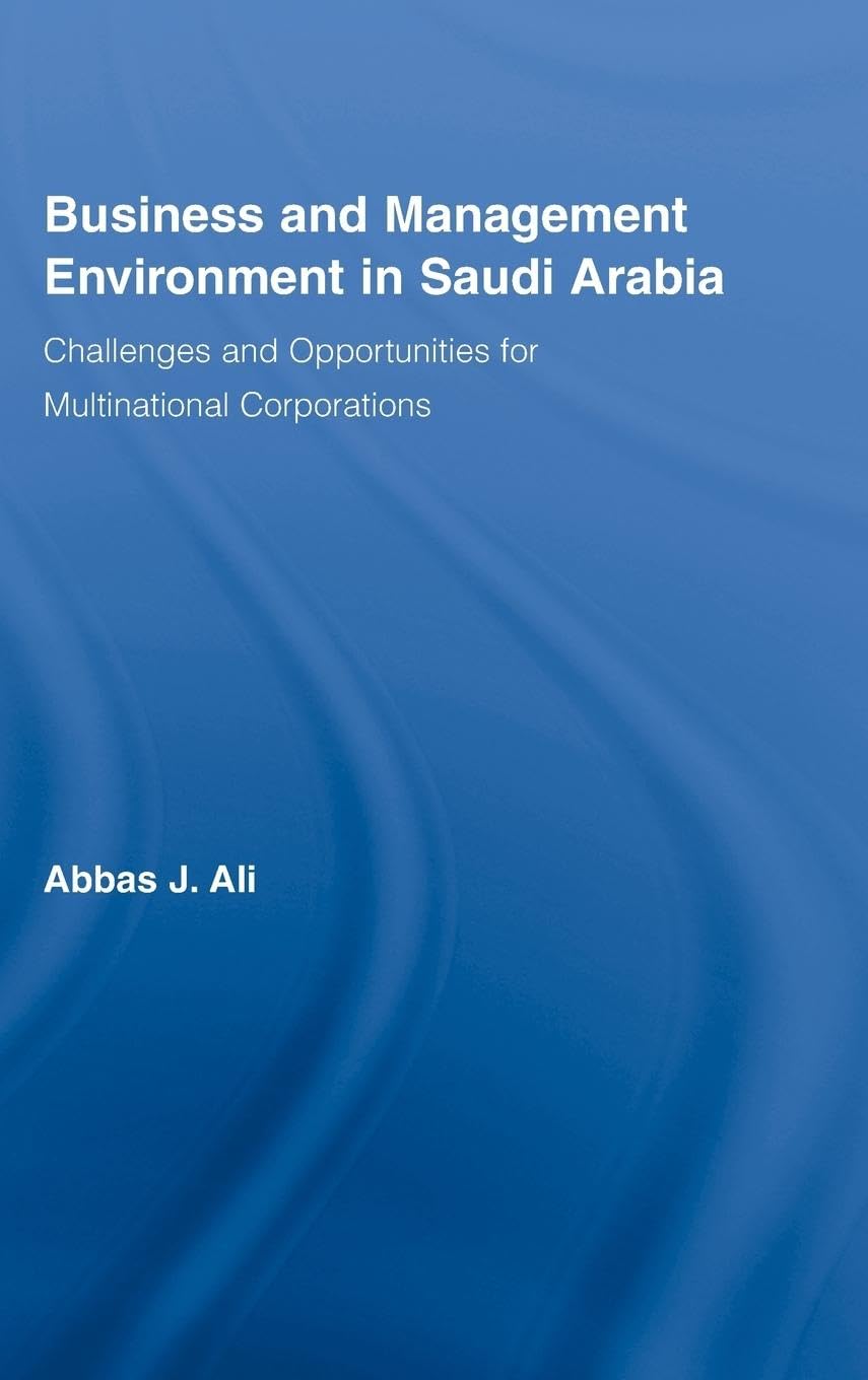 Business and Management Environment in Saudi Arabia: Challenges and Opportunities for Multinational Corporations (Routledge Stud,Used