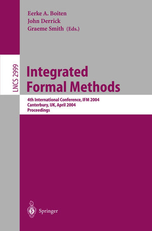 Integrated Formal Methods: 4th International Conference, IFM 2004, Canterbury, UK, April 47, 2004, Proceedings (Lecture Notes i,Used