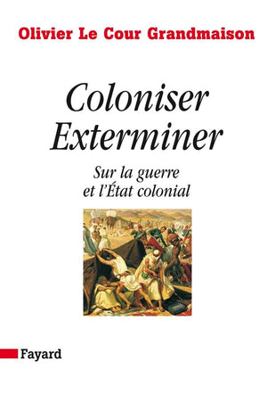 Coloniser. Exterminer: Sur la guerre et l'tat colonial,Used