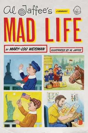Al Jaffees Mad Life: A Biography,New