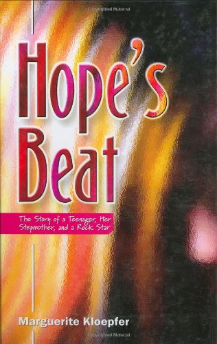 Hope's Beat: The Story of a Teenager, Her Stepmother, and a Rock Star,New