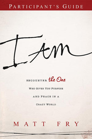 I AM Participant's Guide: Encounter the One Who Gives You Purpose and Peace in a Crazy World,Used