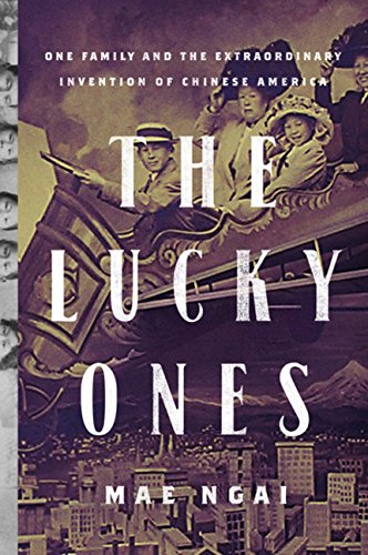 The Lucky Ones: One Family And The Extraordinary Invention Of Chinese America,Used