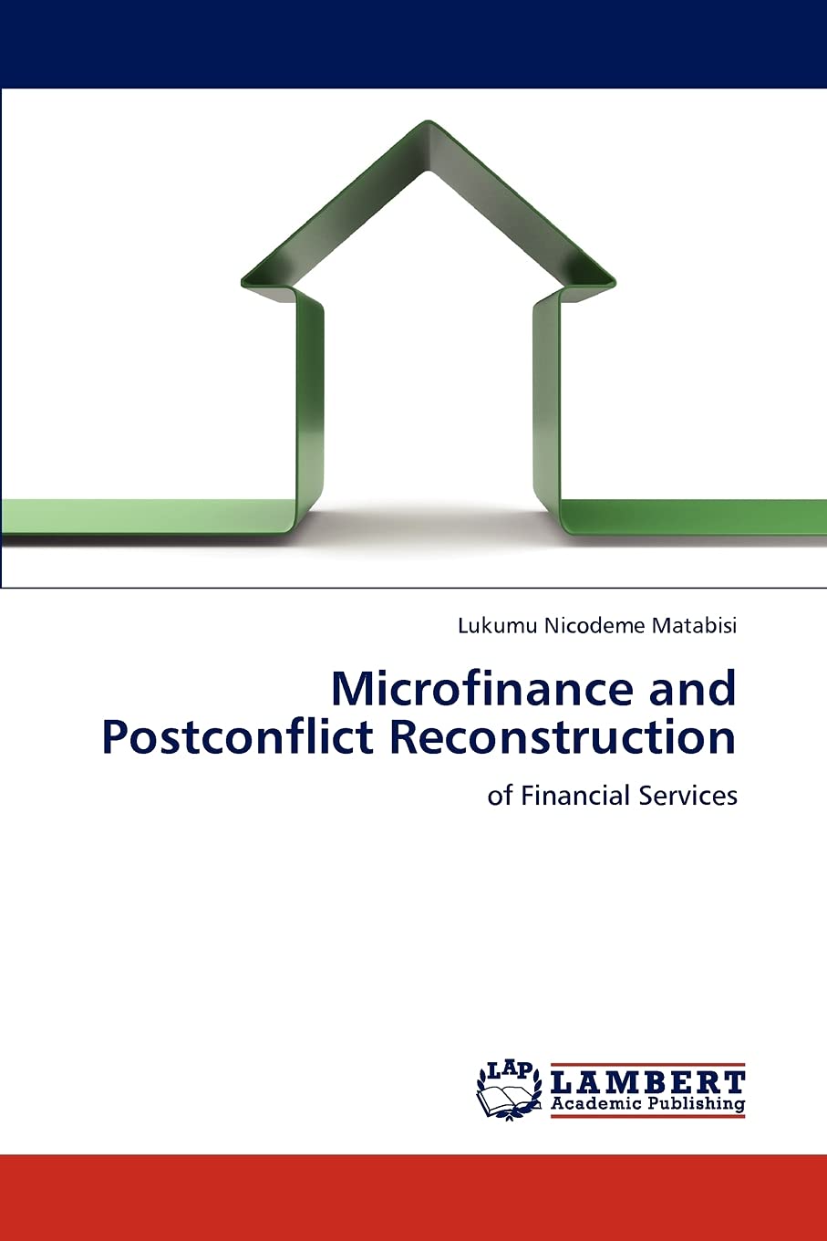 Microfinance and Postconflict Reconstruction: of Financial Services,Used