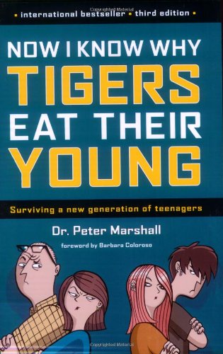 Now I Know Why Tigers Eat Their Young: Surviving a New Generation of Teenagers,Used