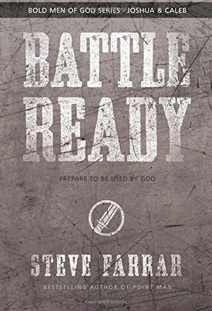Battle Ready: Prepare to Be Used by God (Bold Man Of God),New