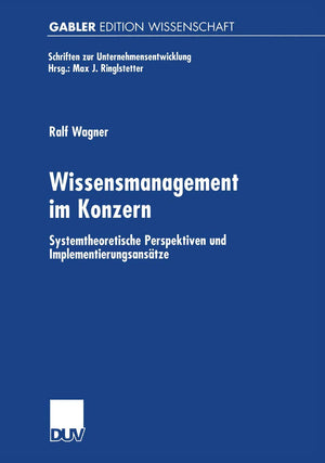 Wissensmanagement im Konzern: Systemtheoretische Perspektiven und Implementierungsanstze (Schriften zur Unternehmensentwicklung),Used