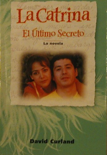 La Catrina  El Ultimo Secreto (Spanish Edition),New