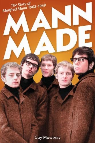Mann Made: The Story of Manfred Mann 1963  1969