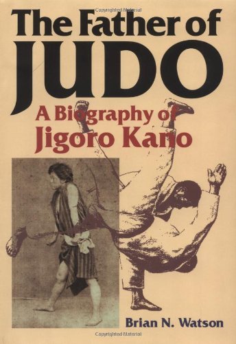 The Father of Judo: A Biography of Jigoro Kano,Used