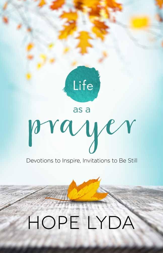 Life As A Prayer: Devotions To Inspire, Invitations To Be Still,Used