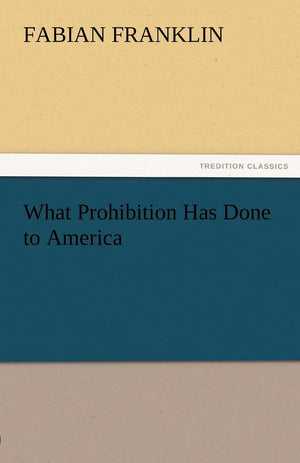 What Prohibition Has Done to America,Used