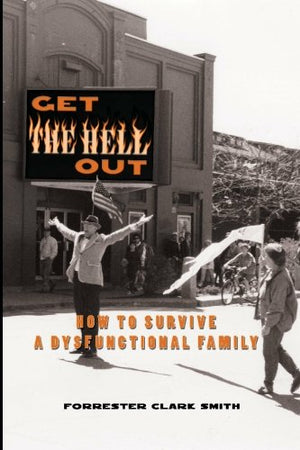 Get the Hell Out: How to Survive a Dysfunctional Family,Used