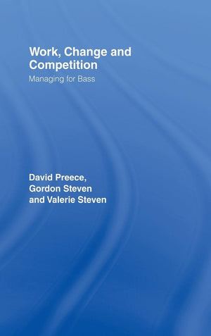 Work, Change and Competition (Management of Technology and Innovation),New