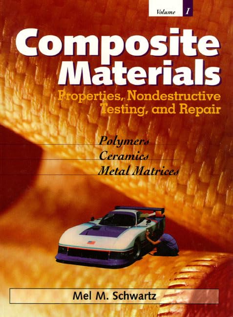 Composite Materials, Volume I: Properties, NonDestructive Testing, and Repair,Used