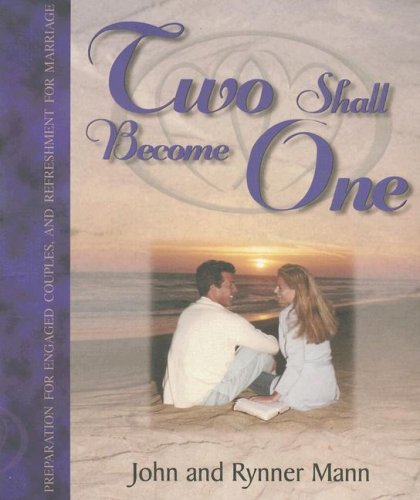 Two Shall Become One: Preparation for Engaged Couples and Refreshment for Marriage,Used