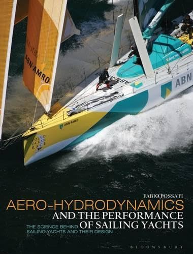 AeroHydrodynamics and the Performance of Sailing Yachts: The Science Behind Sailboats and Their Design,New