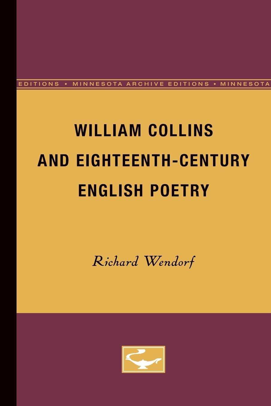 William Collins And Eighteenthcentury English Poetry (Minnesota Archive Editions),Used