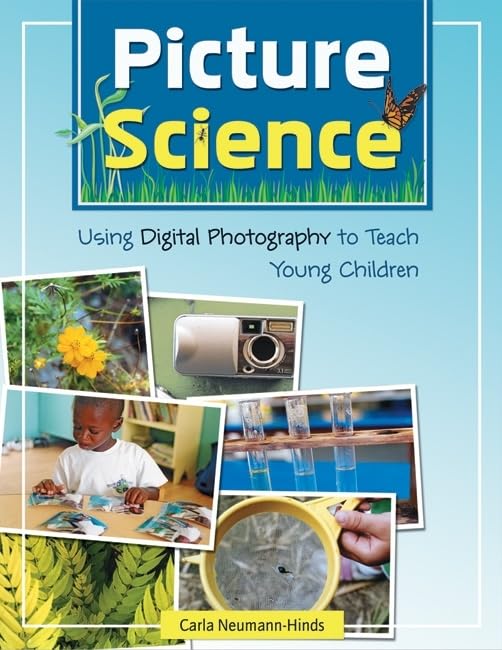 Picture Science: Using Digital Photography to Teach Young Children,Used
