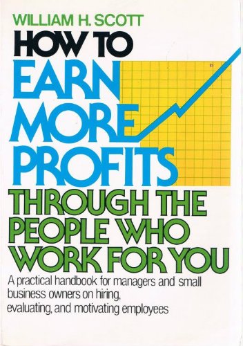 How to Earn More Profits Through the People Who Work for You,Used