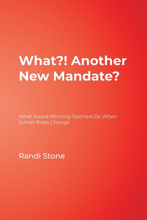 What?! Another New Mandate?: What Award Winning Teachers Do When School Rules Change,Used