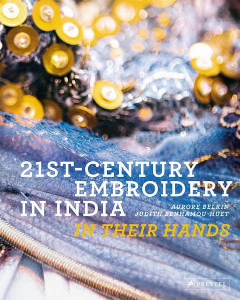 21stCentury Embroidery in India: In Their Hands,Used
