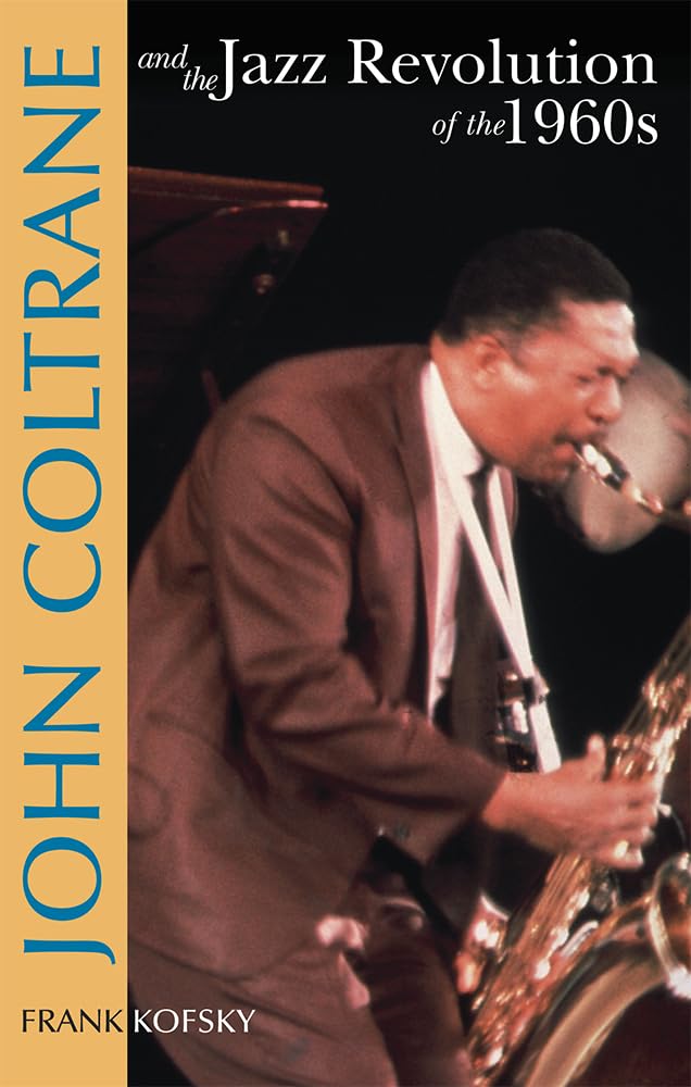 John Coltrane And The Jazz Revolution Of The 1960'S