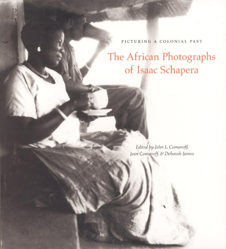 Picturing A Colonial Past: The African Photographs Of Isaac Schapera