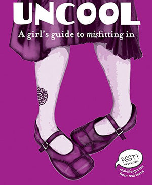 Uncool: A Girl's Guide to Misfitting in (Psst!),Used