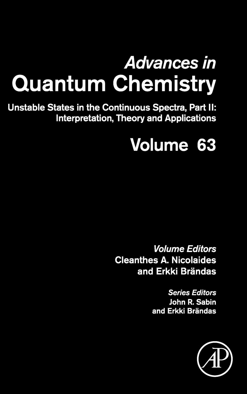 Unstable States in the Continuous Spectra (II: Interpretation, Theory and Applications) (Volume 63) (Advances in Quantum Chemist,Used