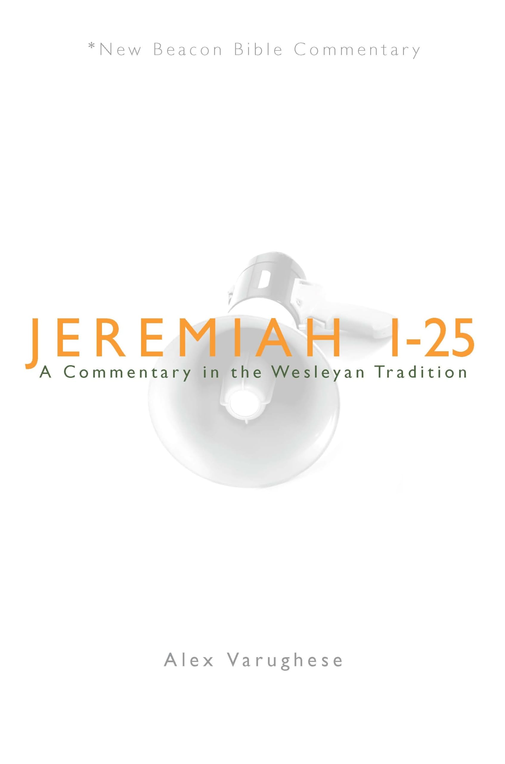 NBBC, Jeremiah 125: A Commentary in the Wesleyan Tradition (New Beacon Bible Commentary),Used