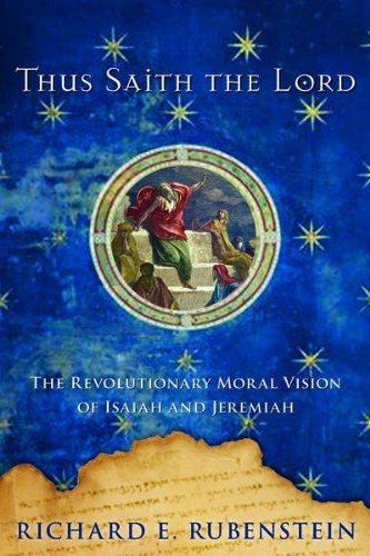 Thus Saith the Lord: The Revolutionary Moral Vision of Isaiah and Jeremiah,Used
