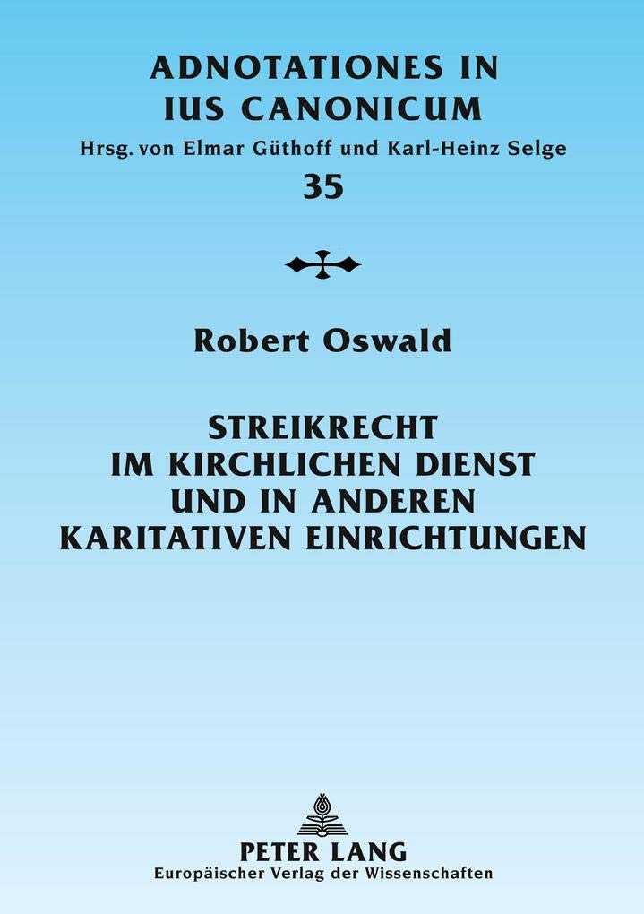 Streikrecht im kirchlichen Dienst und in anderen karitativen Einrichtungen (Adnotationes In Ius Canonicum) (German Edition),Used