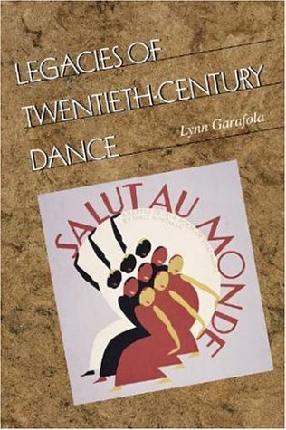 Legacies of TwentiethCentury Dance,New