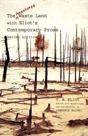The Annotated Waste Land with Eliots Contemporary Prose,Used