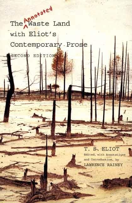 The Annotated Waste Land with Eliots Contemporary Prose,Used