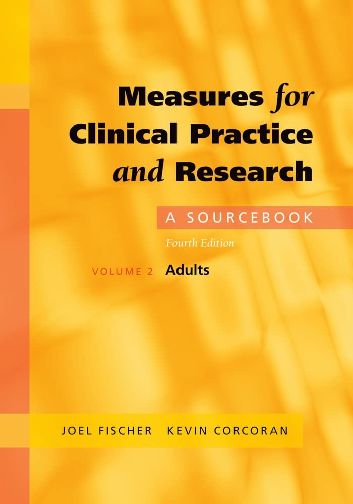 Measures for Clinical Practice and Research: A SourcebookVolume 2: Adults,Used