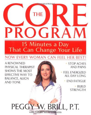 The Core Program: 15 Minutes A Day That Can Change Your Life,New