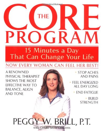 The Core Program: 15 Minutes A Day That Can Change Your Life,New