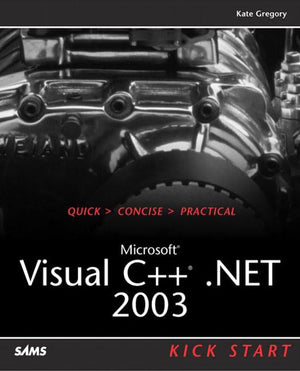 Microsoft Visual C++ .Net 2003: Kick Start,Used