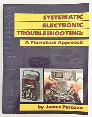 Systematic Electronic Troubleshooting: A Flowchart Approach,Used