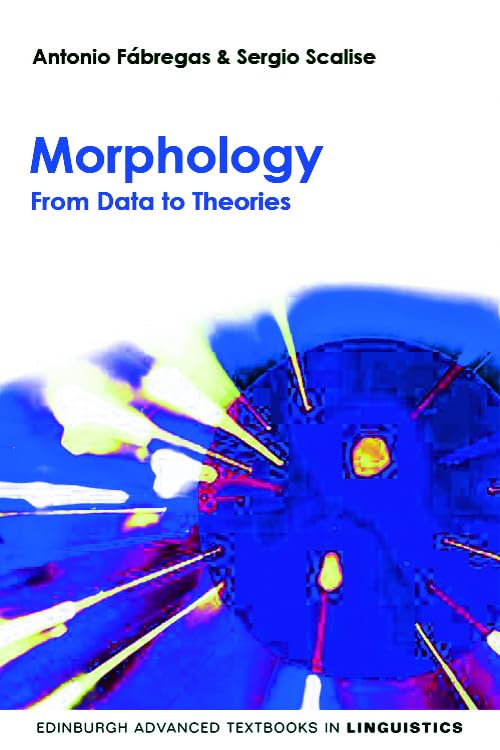 Morphology: From Data to Theories (Edinburgh Advanced Textbooks in Linguistics),Used