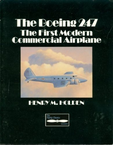 The Boeing 247: The First Modern Commercial Airplane (Flying Classics Series),Used
