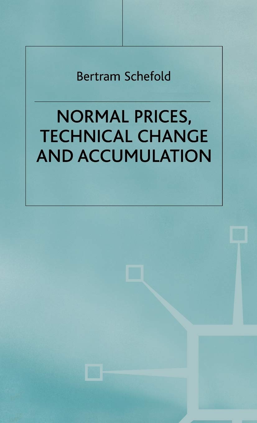 Normal Prices, Technical Change and Accumulation (Studies in Political Economy),Used