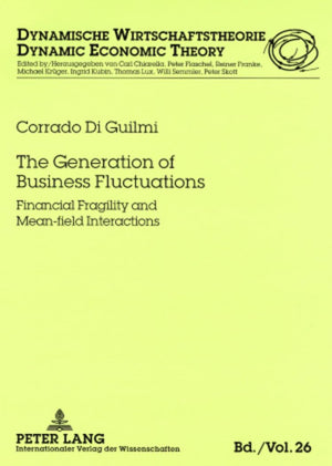 The Generation of Business Fluctuations: Financial Fragility and Meanfield Interactions (Dynamische Wirtschaftstheorie),Used