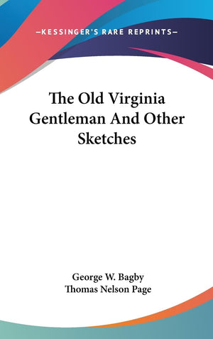 The Old Virginia Gentleman And Other Sketches,New