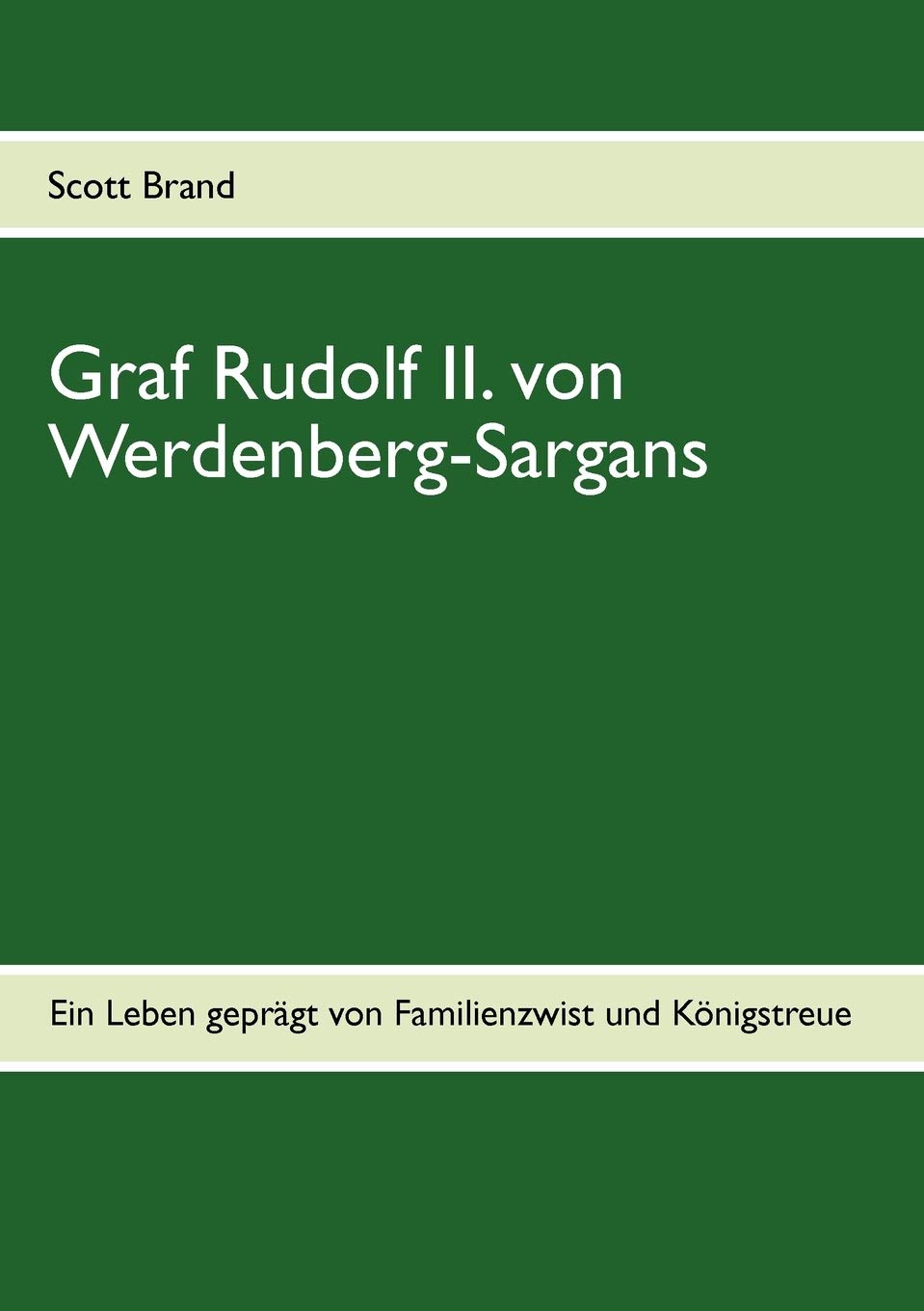 Graf Rudolf II. von WerdenbergSargans: Ein Leben geprgt von Familienzwist und Knigstreue (German Edition),Used