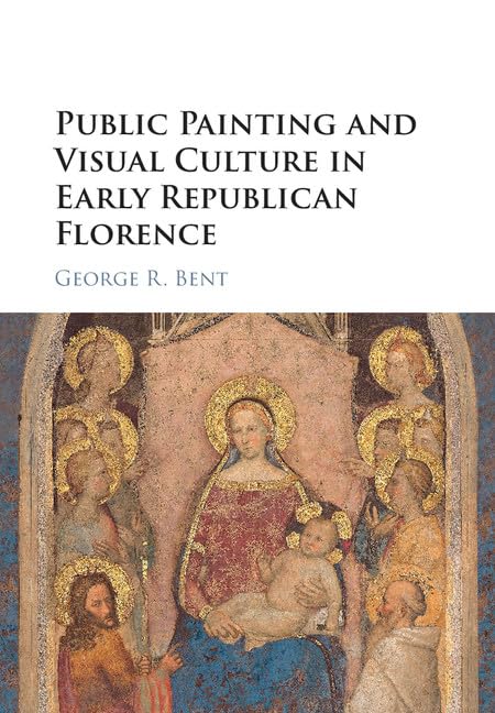 Public Painting and Visual Culture in Early Republican Florence,Used